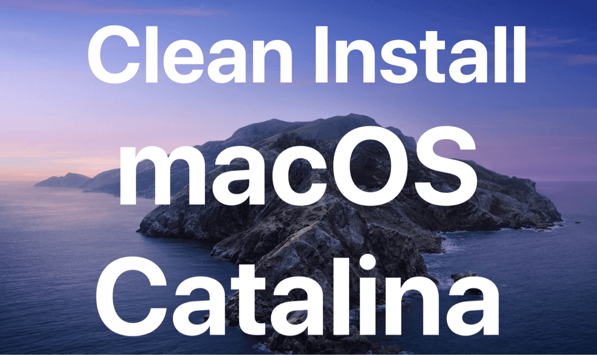 clean installation of macOS Catalina