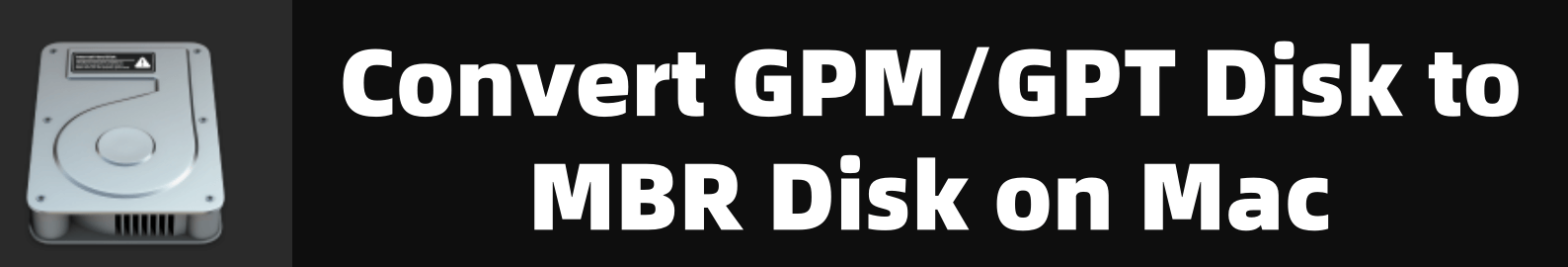 converting a GPM disk to MBR on macOS