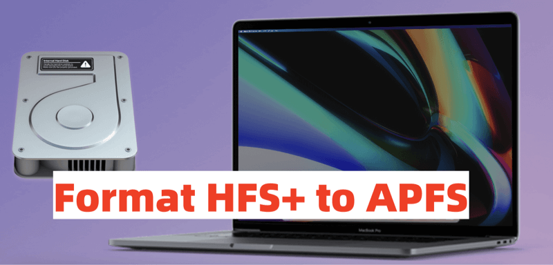 Convert HFS+ to APFS on Mac Without Losing Data