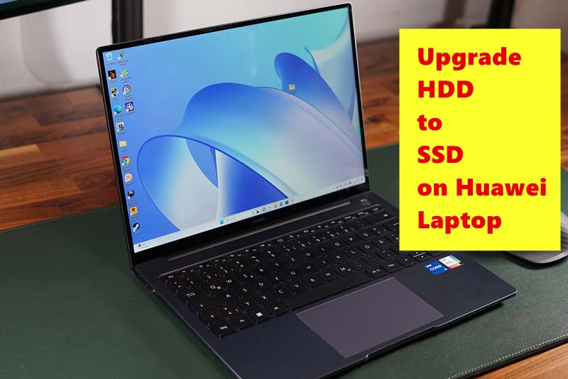 clone HDD to SSD on Huawei laptop