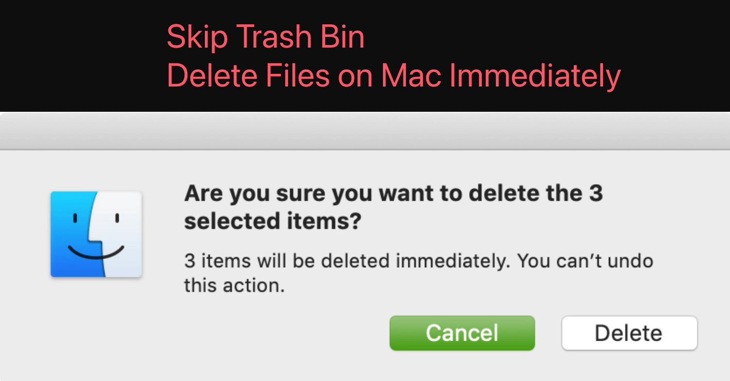 bypass the Trash when deleting files on a Mac