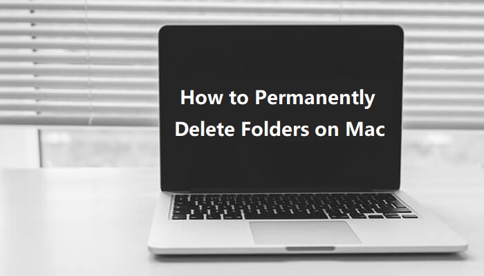 reliable-method-to-permanently-deleted-a-folder-on-mac