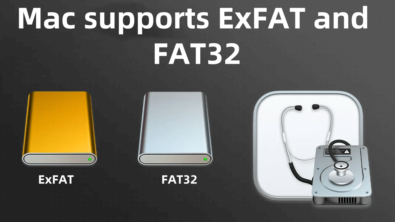 macOS fully supports both ExFAT and FAT32