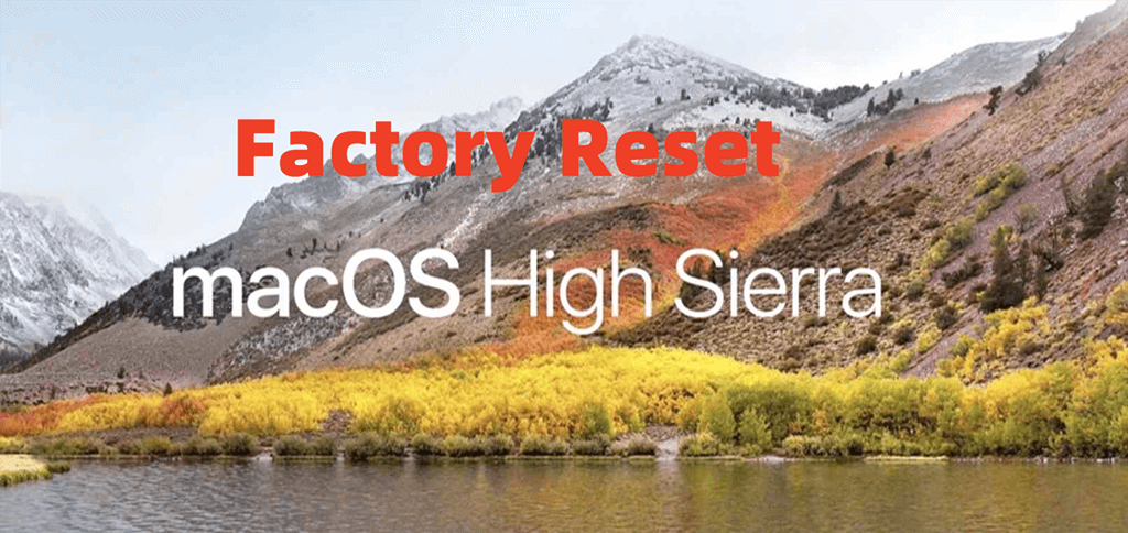 Factory Reset macOS High Sierra