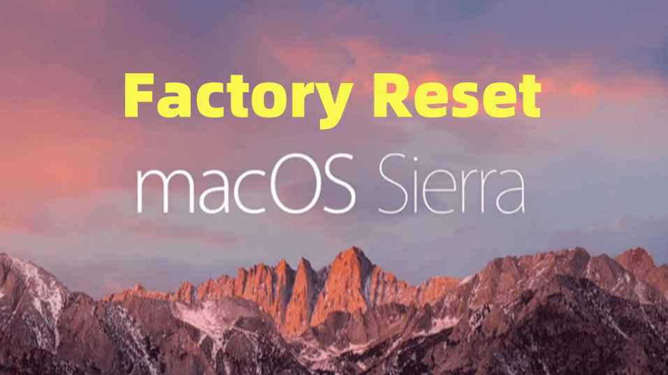 factory reset macOS Sierra