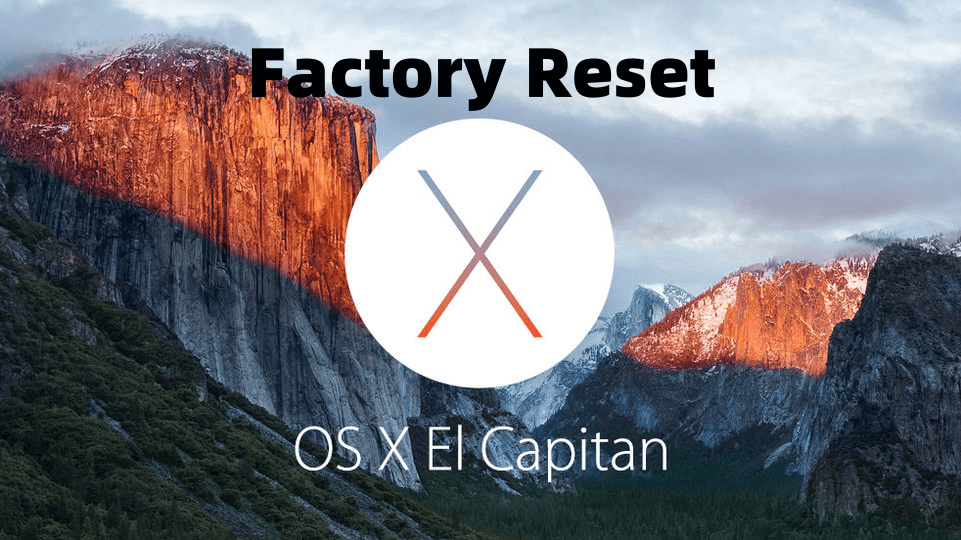 Factory Reset Mac OS X 10.11 EI Capitan