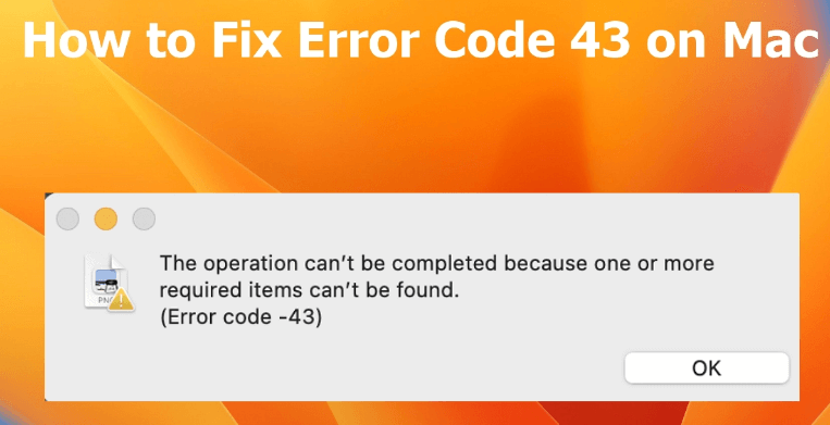 Fix Error Code 43 on Mac