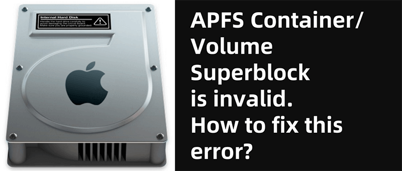 fix APFS Drive Superblock Is Invalid on Mac