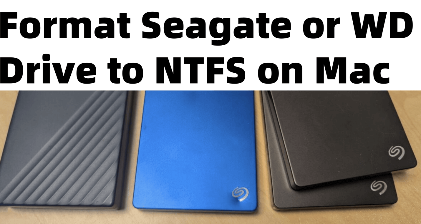 formatting a Seagate or WD external hard drive to NTFS on macOS