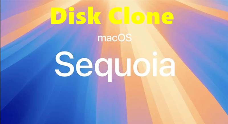 how to clone hard drive for macOS Sequoia