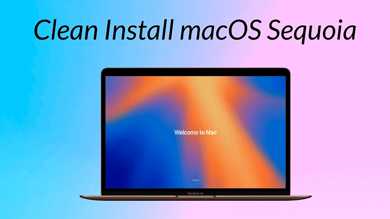 clean install macOS Sequoia