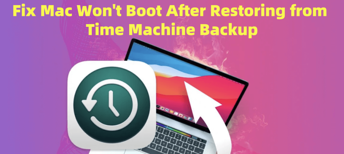 Mac not booting after restoring from a Time Machine backup