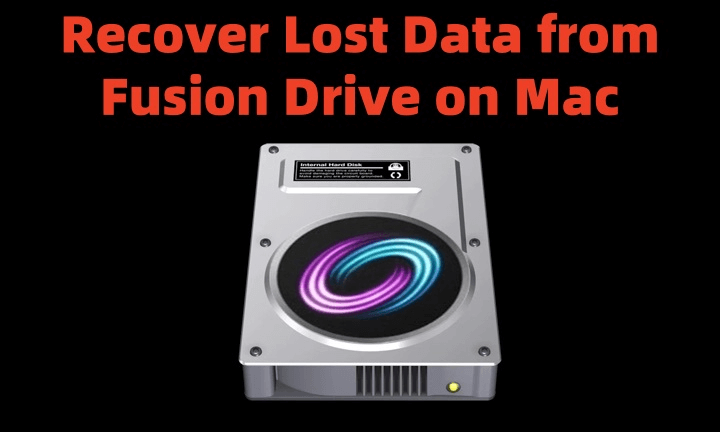 Recover Lost Data from Fusion Drive on Mac