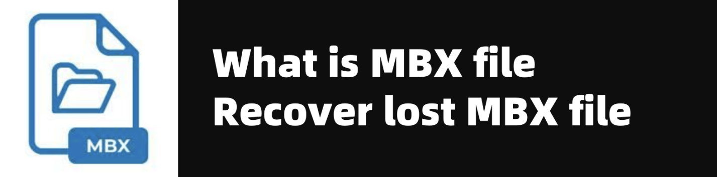 recover lost or damaged MBX files